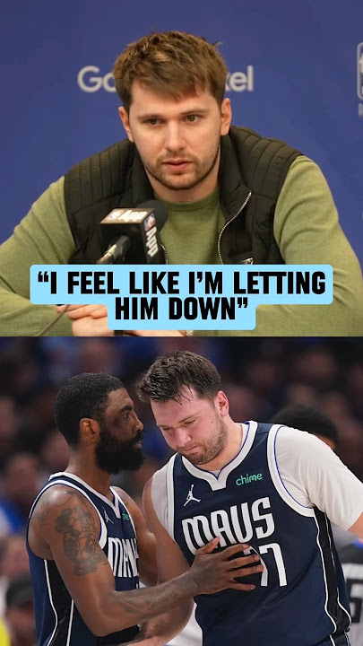 Luka feels like he's been letting Kyrie down during the playoffs