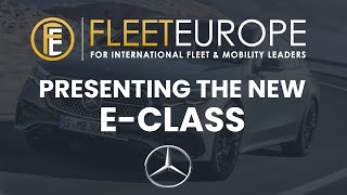 Fleet Europe Reveal the Mercedes-Benz E-Class - Shortversion