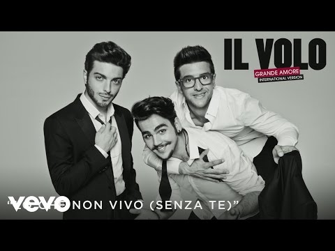 Il Volo - Io che non vivo (Senza te) (Cover Audio)