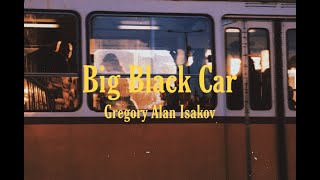 Gregory Alan Isakov - Big Black Car (Slowed and Reverb)