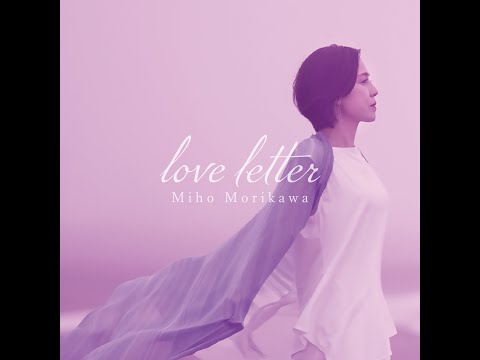 森川美穂 2022 New Album「 Love Letter 」Digest