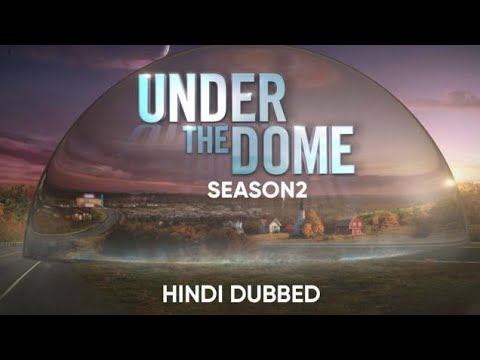 under the dome full movie in hindi | under the dome saeson 2