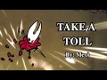 TAKE A TOLL - Silksong (Take a Walk)