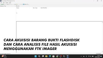 Cara Akuisisi Barang Bukti dari Flashdisk dan Cara Analisis File Hasil Akuisisi dengan FTK Imager