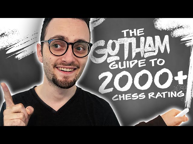 Gotham Chess Guide Part 6: 2000+