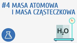 Masa atomowa i masa cząsteczkowa #4 [ Reakcje chemiczne ]