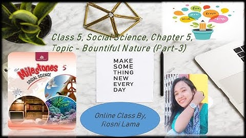 Class 5, Social Science, Chapter 5, Topic - Bountiful Nature (Part 3)