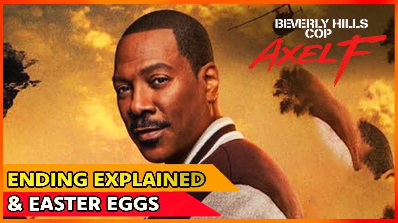 Beverly Hills Cop 2024 Movie Recap, Ending Explained, & Easter Eggs