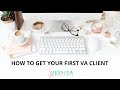 How to get your first or next client for your Virtual Assistant Business