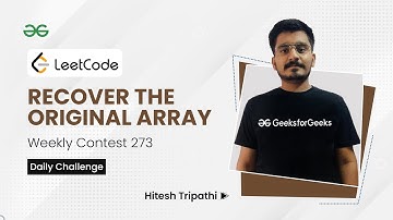 Recover the Original Array | LeetCode Weekly Contest 273 | Hitesh Tripathi