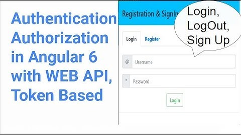 Angular 6 - Login and Logout with Web API using Token Based Authentication in 20 Minutes