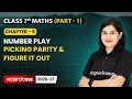 Picking Parity & Figure it Out - Number Play | Class 7 Maths Part 1 | Ch 6 | CBSE 2025-26