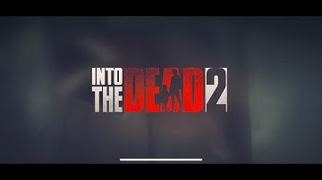 Into the Dead 2. It