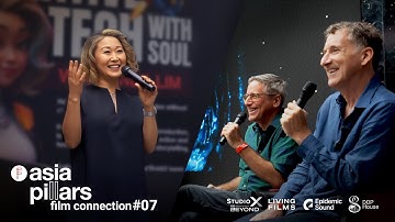 Asia Pillars Film Connection 07 Wrap Up | Studio X Beyond