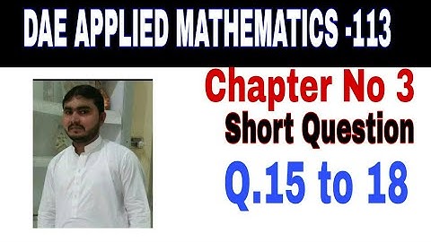 DAE Math 113|| 1st year || Applied Mathematics- 113||Chapter 3 ||Short Questions ||Question 15 to 18