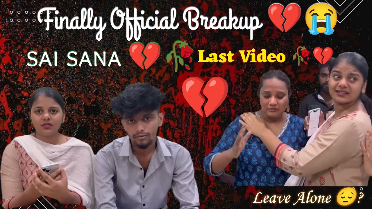 Finally Breakup video Clarity 💔🥀 ఇది మా Last వీడియో 🫀 Sorry Sai sana fan's 🥀