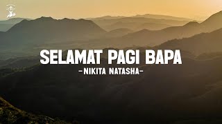 Selamat Pagi Bapa - Nikita (Lirik) Lagu Rohani
