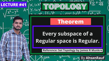 Lecture 41 | Every subspace of a Regular space is Regular | Topology by James R Munkres