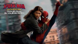 Spider-Man: Un Nuevo Día: Tráiler Final (El Viaje de Peter) (Subtitulado)