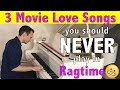 3 Movie Love Songs you should NEVER play in Ragtime!! 😬