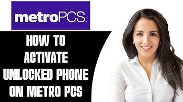 How To Activate Unlocked Phone On Metro PCS (2025)