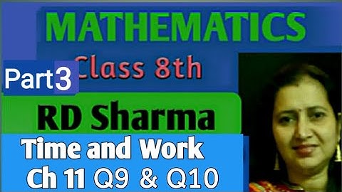 RD Sharma Class 8 Solutions|Mathematics Class VIII RD Sharma|Chapter-11|Time and Work|Ex-11.1 Q9&Q10