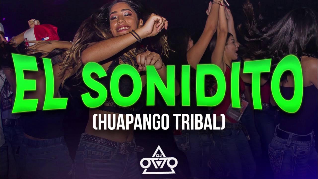 El Sonidito - Dj Otto (Huapango Tribal) 2020 El Sonidito - Dj Otto (Huapango Tribal) 2020
