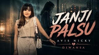 JANJI PALSU - AVIS NICKY - DIWANSA 