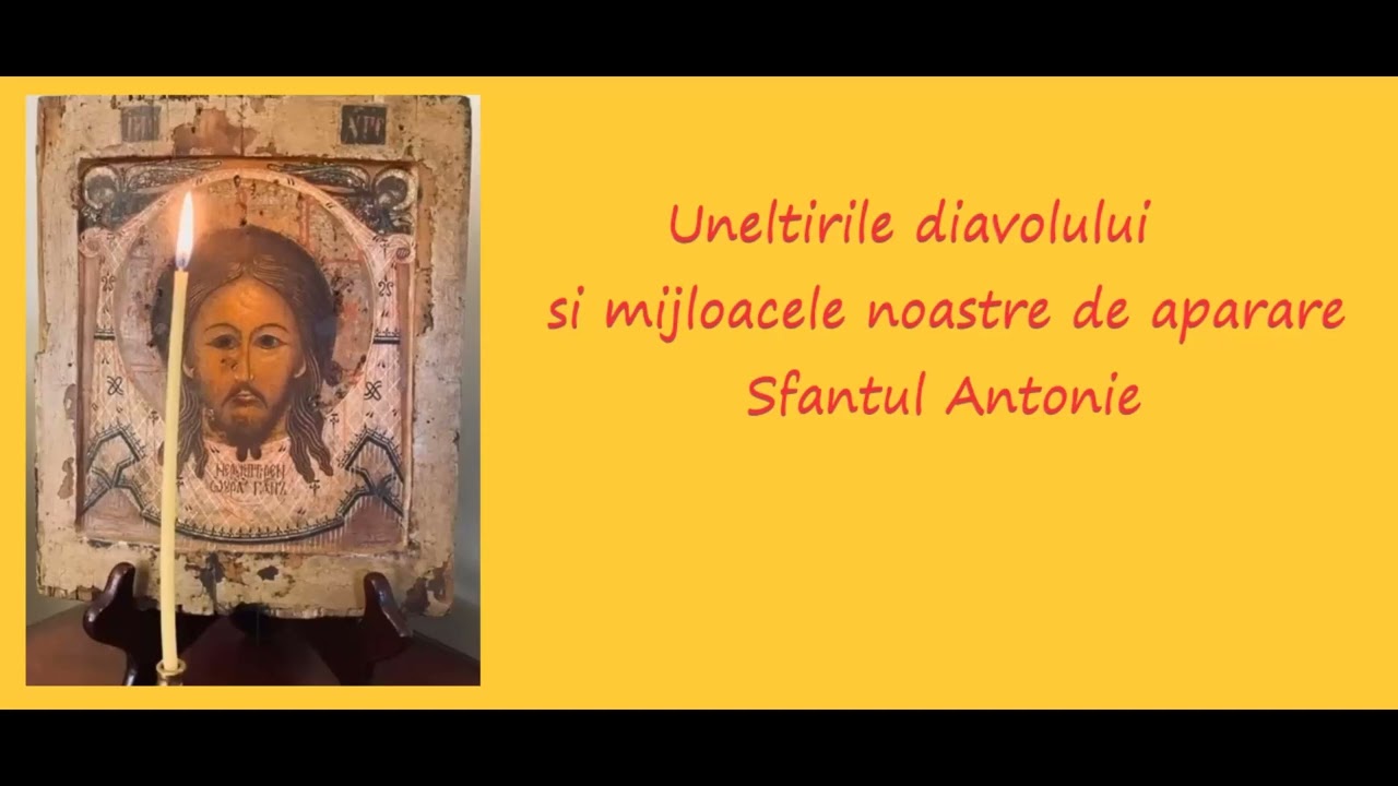 Uneltirile diavolului și mijloacele noastre de apărare - Sfantul Antonie