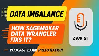 Data Imbalance Explained — SMOTE, Oversampling & SageMaker Data Wrangler | AWS AI Practitioner