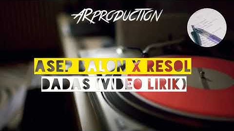 Asep balon X Resol - Dadas ( Lyric )