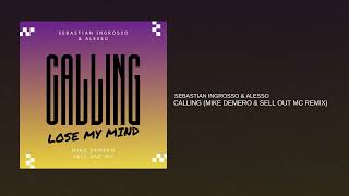 Download Lagu Calling (Lose My Mind) [Mike Demero \u0026 SELL OUT MC Remix] - Sebastian Ingrosso \u0026 Alesso MP3