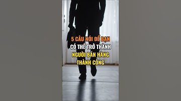 5 Câu nói để bạn có thể trở thành người bán hàng thành công.