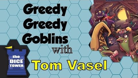 Greedy Greedy Goblins Review   with Tom Vasel