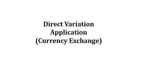 Direct Variation Application:  Currency Conversion