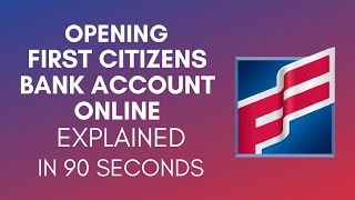 How To Open First Citizens Bank Account Online? (2024)