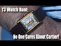 NO ONE CARES ABOUT CARTIER! (5 Cartier watches you need to know about)