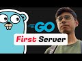 Create your First Go Server in 30 mins!