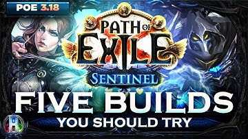PoE 3.18 - 5 BUILDS YOU SHOULD TRY BEFORE SENTINEL LEAGUE ENDS - PATH OF EXILE 3.18