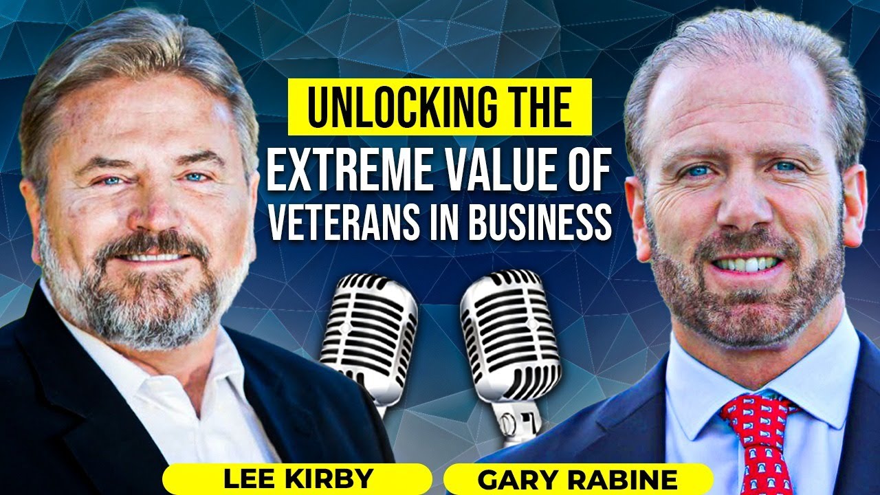 68 Unlocking the Extreme Value of Veterans in Business w/ Lee Kirby