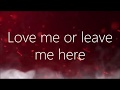 Little Mix - Love Me Or Leave Me (Lyrics)