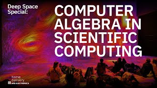 Deep Space Special: Computer Algebra in Scientific Computing