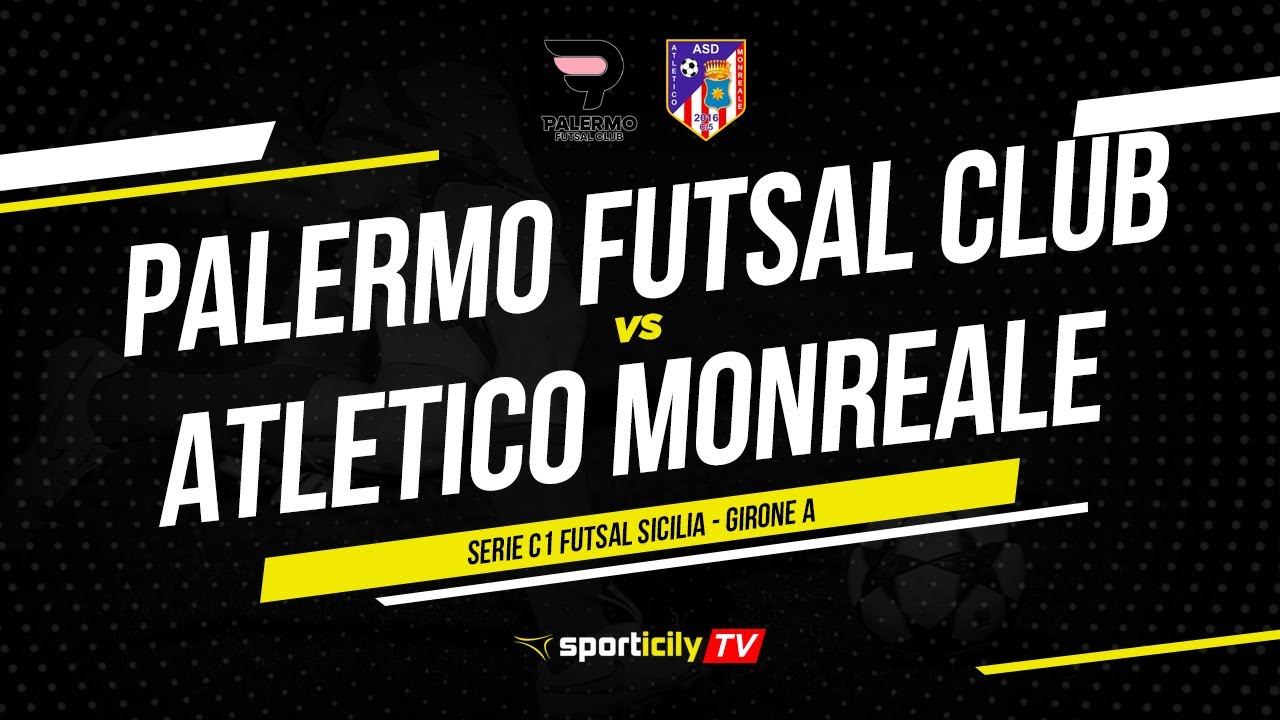 Palermo Futsal Club - Atletico Monreale LIVE | Serie C1 Sicilia | Diretta Futsal