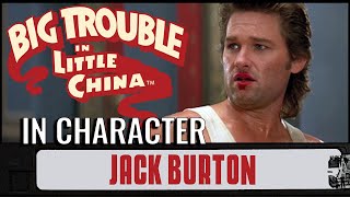 In Character Jack Burton Big Trouble In Little China 1986