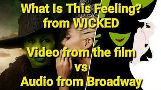 What Is This Feeling? Wicked Film vs Broadway Audio