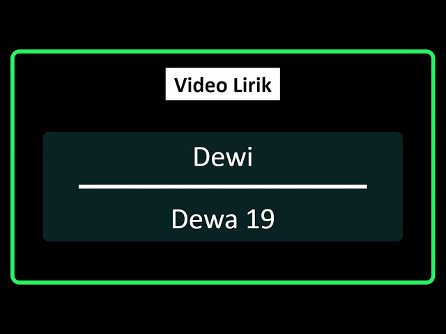Dewi | Dewa 19 | Lirik class=