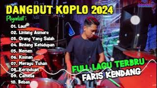 ORANG YANG SALAH - LAUT || DANGDUT KOPLO TERBARU 2024 FULL ALBUM FARIS KENDANG MAHESA MUSIC