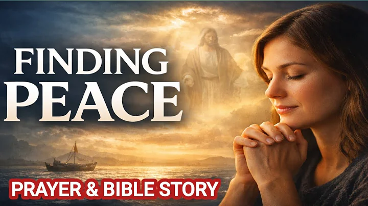 Finding Peace When Life Feels Uncertain | Prayer & Bible Story