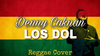 LOS DOL - DENNY CAKNAN REGGAE SKA COVER BY RICAS MUKTI