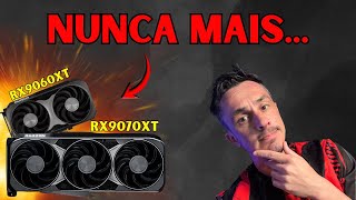 AMD RX 9060XT e 9070XT - NUNCA MAIS ...